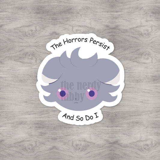 The Horrors Persist Sticker